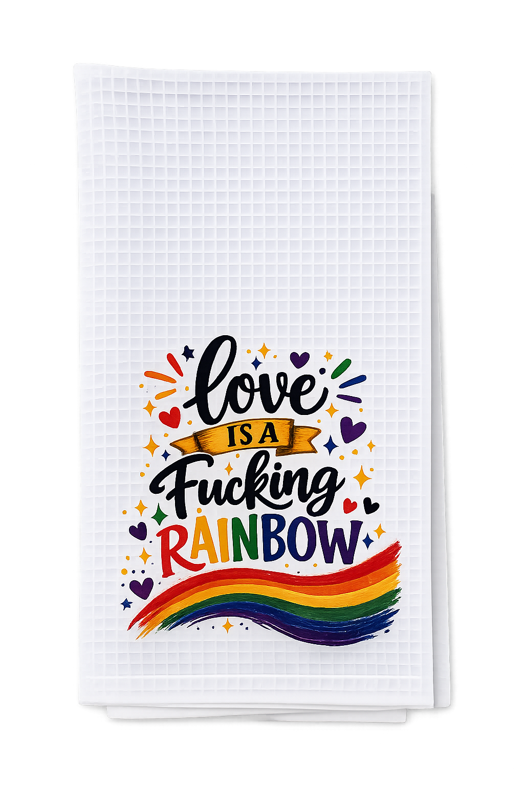 Love Is a Fucking Rainbow Waffle Weave Kitchen Towel